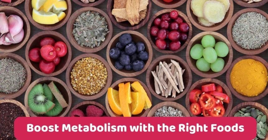 Boost Metabolism With the Right Foods